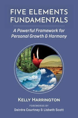 Five Elements Fundamentals by Harrington, Kelly