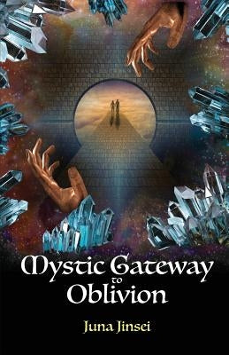 Mystic Gateway to Oblivion by Jinsei, Juna