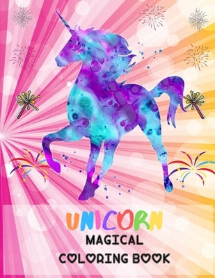 Unicorn Magical Coloring Book: Magical Unicorn Coloring Books for Kids. by Publishing House, Sharif