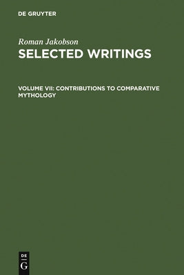 Contributions to Comparative Mythology: Studies in Linguistics and Philology, 1972-1982 by Rudy, Stephen