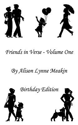 Friends in Verse: Volume 1 by Meakin, Alison L.
