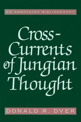 Cross-Currents of Jungian Thought by Dyer, Donald R.