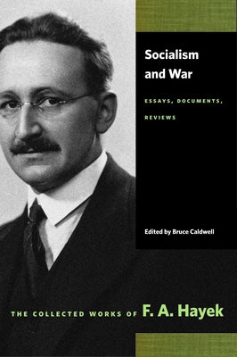 Socialism and War: Essays, Documents, Reviews by Hayek, F. A.