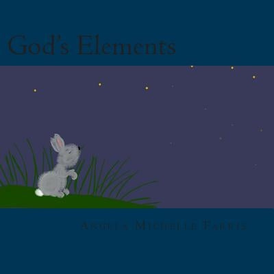 God's Elements by Farris, Angela Michelle