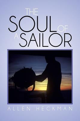 The Soul of a Sailor by Heckman, Allen