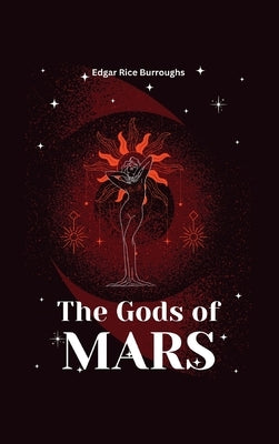 The Gods of Mars by Burroughs, Edgar Rice
