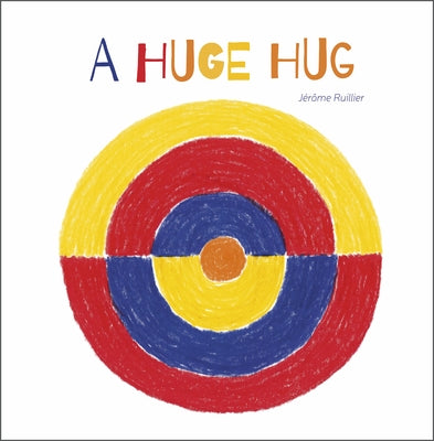 A Huge Hug: Understanding and Embracing Why Families Change by Ruillier, Jérôme
