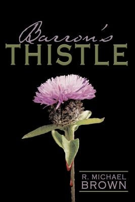 Barron's Thistle by Brown, R. Michael