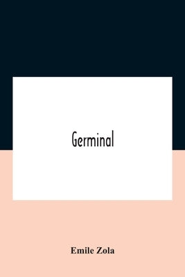 Germinal by Zola, Emile