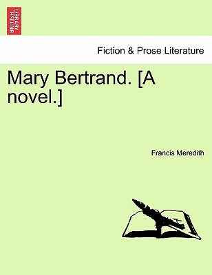 Mary Bertrand. [A Novel.] Vol. II by Meredith, Francis