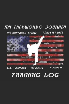 My Taekwondo Journey Training Log by Smith, Jake a.