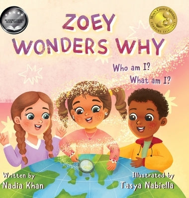 Zoey Wonders Why: What am I? Who am I? by Khan, Nadia