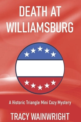 Death at Williamsburg by Wainwright, Tracy