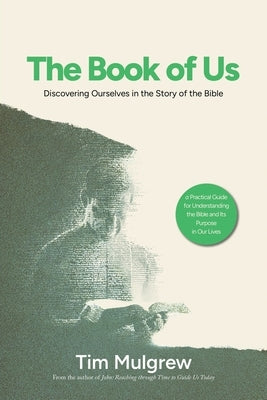 The Book of Us: Discovering Ourselves in the Story of the Bible by Mulgrew, Tim