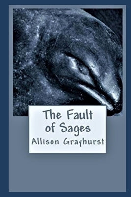 The Fault of Sages: The poetry of Allison Grayhurst by Grayhurst, Allison
