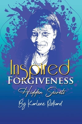 Inspired Forgiveness by Rickard, Karlene
