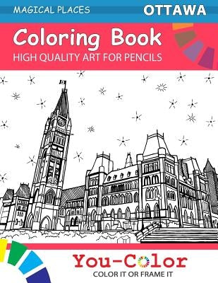 Ottawa Coloring Book: Magical Places Coloring Books by Beliveau, Nancy