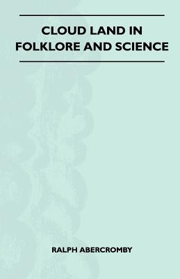 Cloud Land in Folklore and Science (Folklore History Series) by Abercromby, Ralph