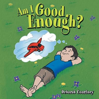 Am I Good Enough? by Courtney, Deborah