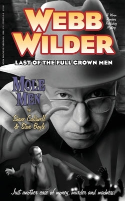 Webb Wilder, Last of the Full Grown Men: Mole Men & The Doll by Boyle, Steve