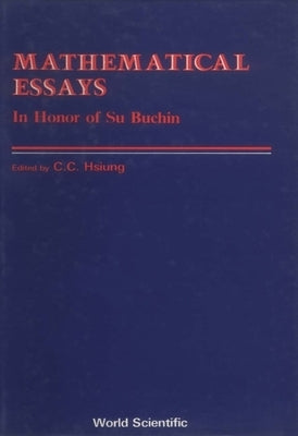 Mathematical Essays: In Honor of Su Buchin by Hsiung, Chuan-Chih