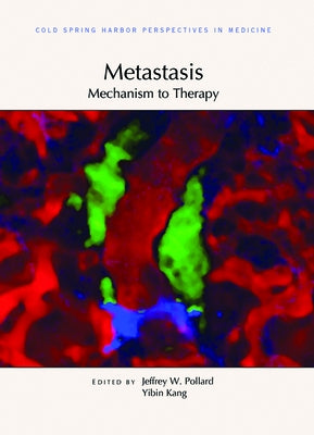 Metastasis: Mechanism to Therapy by Pollard, Jeffrey W.