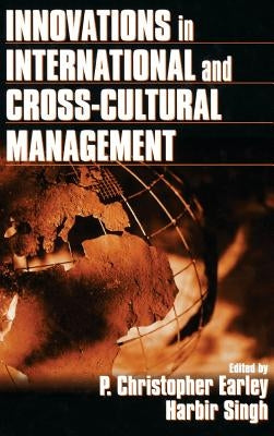 Innovations in International and Cross-Cultural Management by Earley, P. Christopher