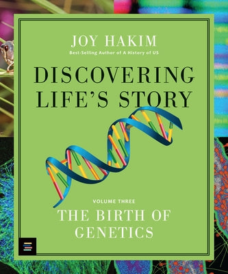 Discovering Life's Story: The Birth of Genetics by Hakim, Joy