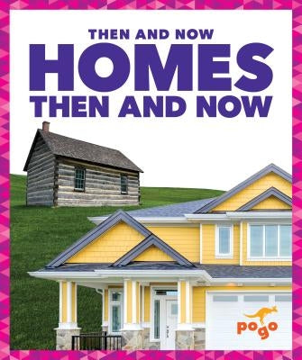 Homes Then and Now by Higgins, Nadia