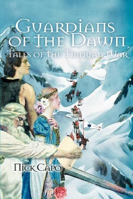 Guardians of the Dawn: Tales of the Tiberian War by Capo, Nick