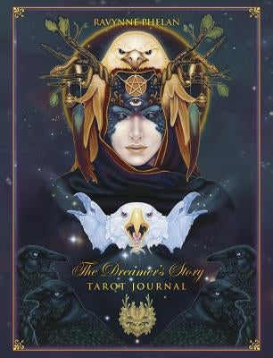 The Dreamer's Story Tarot Journal by Phelan, Ravynne