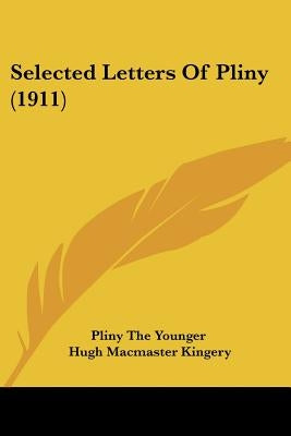 Selected Letters Of Pliny (1911) by Pliny the Younger