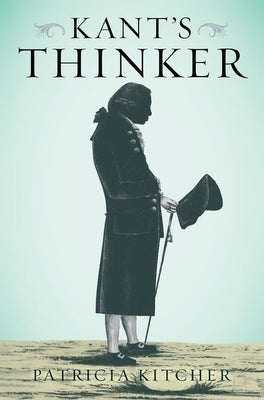 Kant's Thinker by Kitcher, Patricia