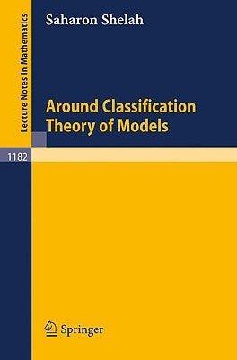 Around Classification Theory of Models by Shelah, Saharon