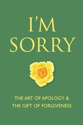 I'm Sorry: The Art of Apology and the Gift of Forgiveness by Eding, June