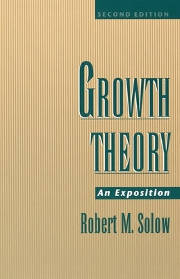 Growth Theory: An Exposition, 2nd Edition by Solow, Robert M.