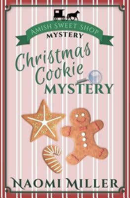 Christmas Cookie Mystery by Miller, Naomi