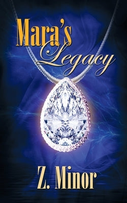 Mara's Legacy by Minor, Z.