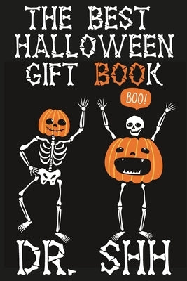 The Best Halloween Gift Book: Spooky Jokes for Kids 6-12 Years Old by Shh
