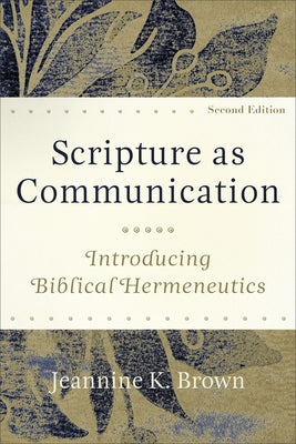Scripture as Communication by Brown, Jeannine K.