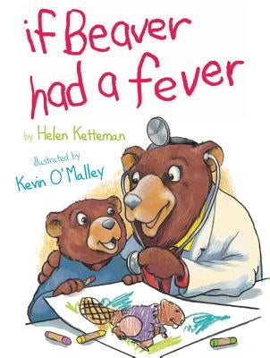 If Beaver Had a Fever by Ketteman, Helen