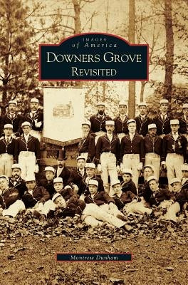 Downer's Grove Revisited by Dunham, Montrew