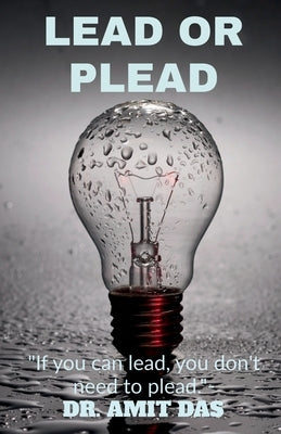 Lead or Plead by Das, Amit