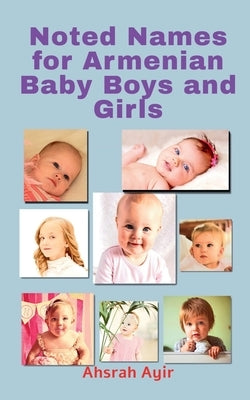 Noted Names for Armenian Baby Boys and Girls by Mishra, Savita