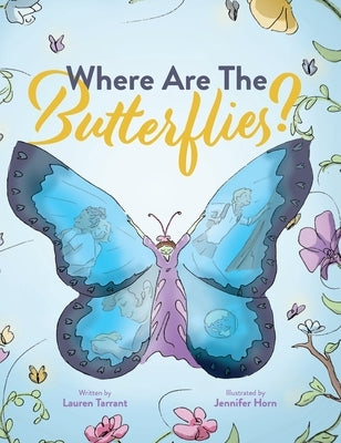 Where Are The Butterflies? by Tarrant, Lauren