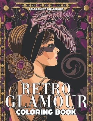 Retro Glamour Coloring Book: Vintage Journey Through Fashion's Finest Moments by Publishing, Hey Sup Bye