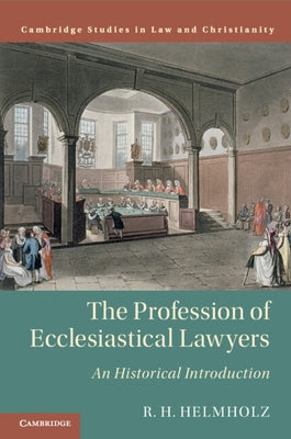 The Profession of Ecclesiastical Lawyers: An Historical Introduction by Helmholz, R. H.