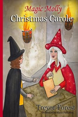 Magic Molly Christmas Carole by Forest, Trevor