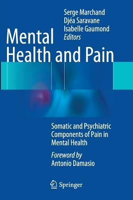 Mental Health and Pain: Somatic and Psychiatric Components of Pain in Mental Health by Marchand, Serge