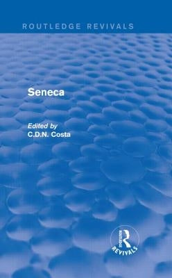 Seneca (Routledge Revivals) by C. D. N., Costa